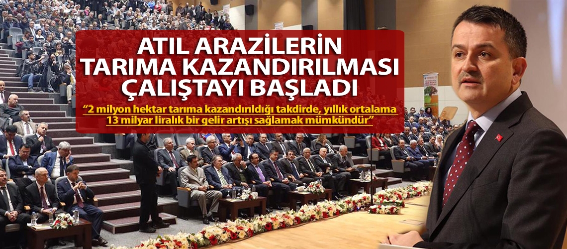 Atıl arazilerin tarıma kazandırılması çalıştayı başladı