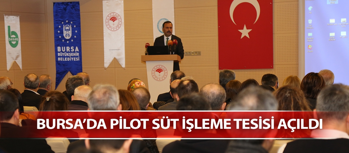 Bursa’da pilot süt işleme tesisi açıldı