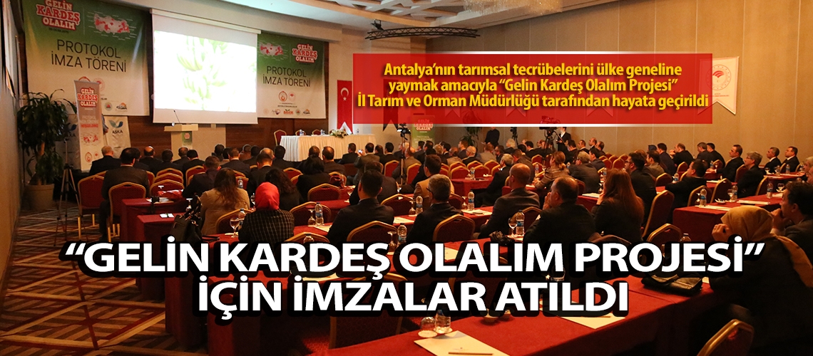 “Gelin Kardeş Olalım Projesi” için imzalar atıldı