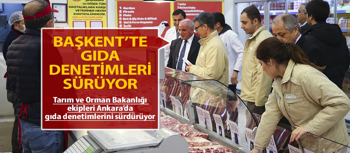 Başkent’te gıda denetimleri sürüyor