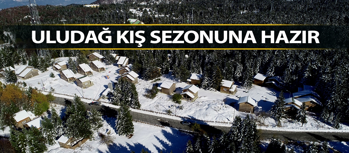 Uludağ kış sezonuna hazır