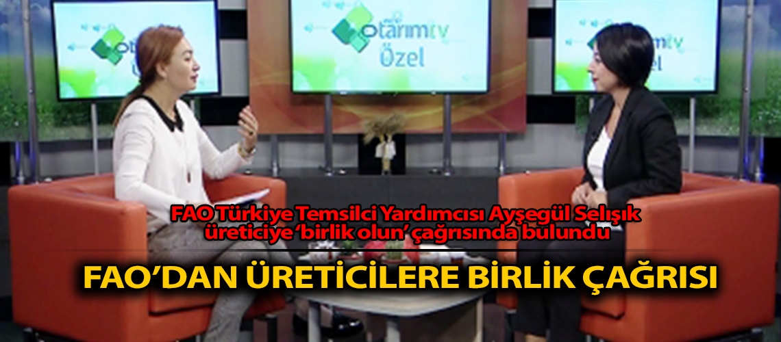 FAO’dan üreticilere birlik çağrısı