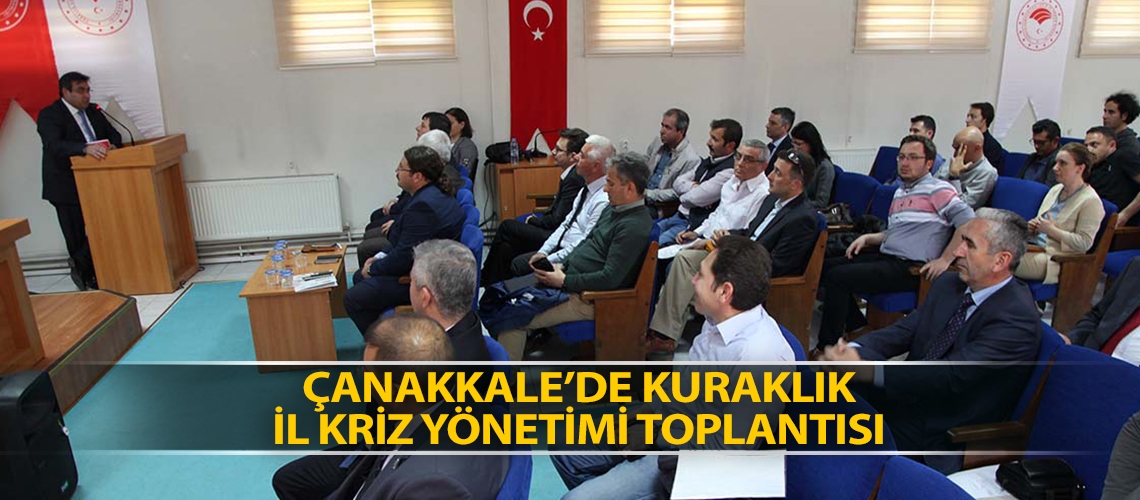 Çanakkale’de kuraklık il kriz yönetimi toplantısı
