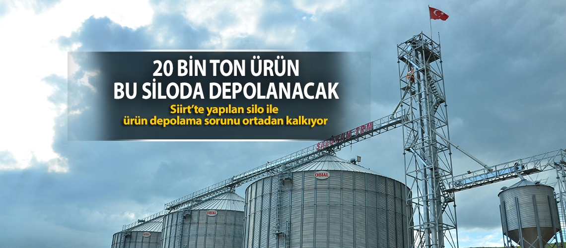 20 bin ton ürün bu siloda depolanacak