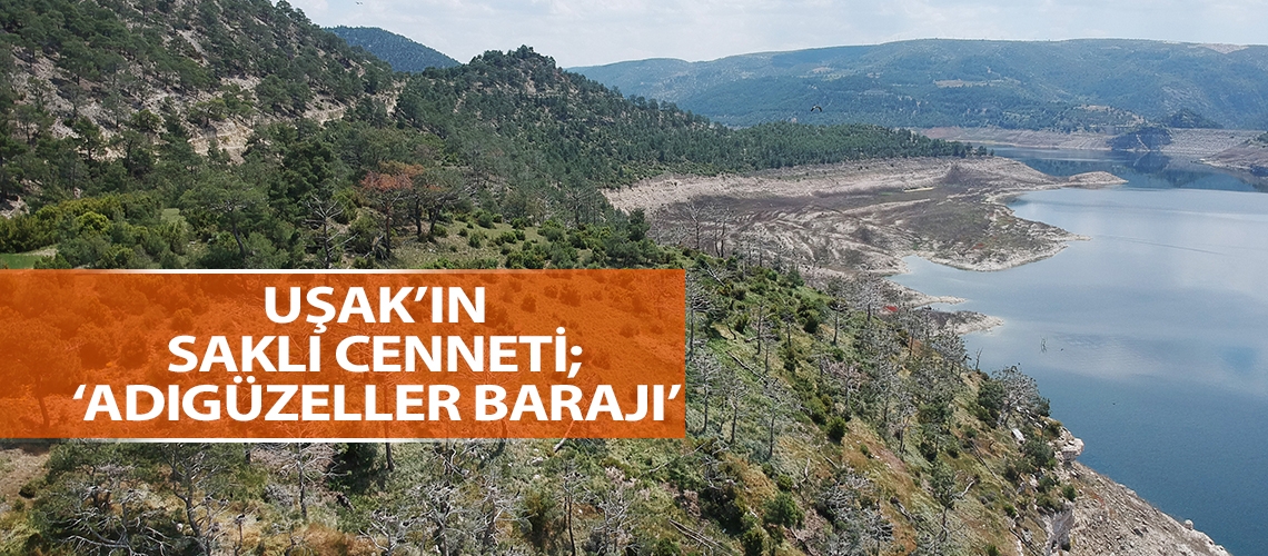 Uşak’ın Saklı Cenneti; Adıgüzeller Barajı
