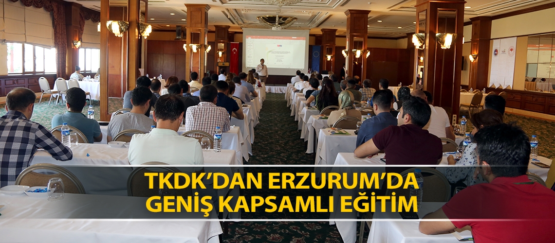 TKDK’dan Erzurum’da geniş kapsamlı eğitim