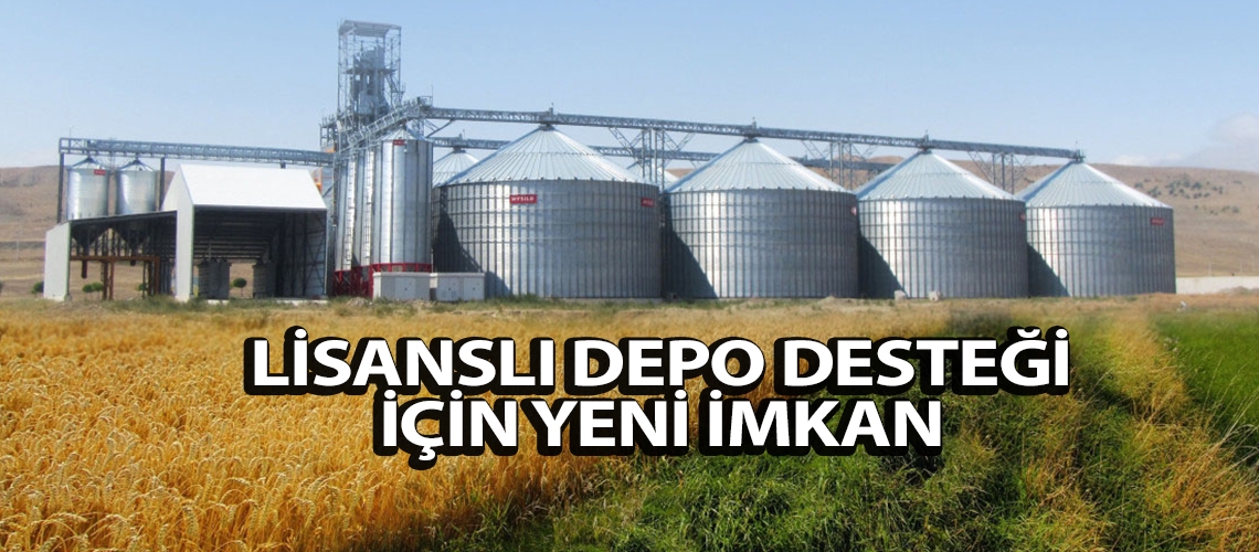 Lisanslı depo desteği için yeni imkan