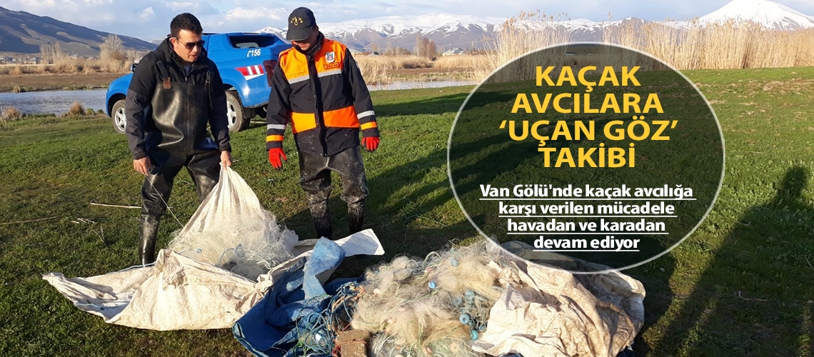 Kaçak avcılara uçan göz takibi