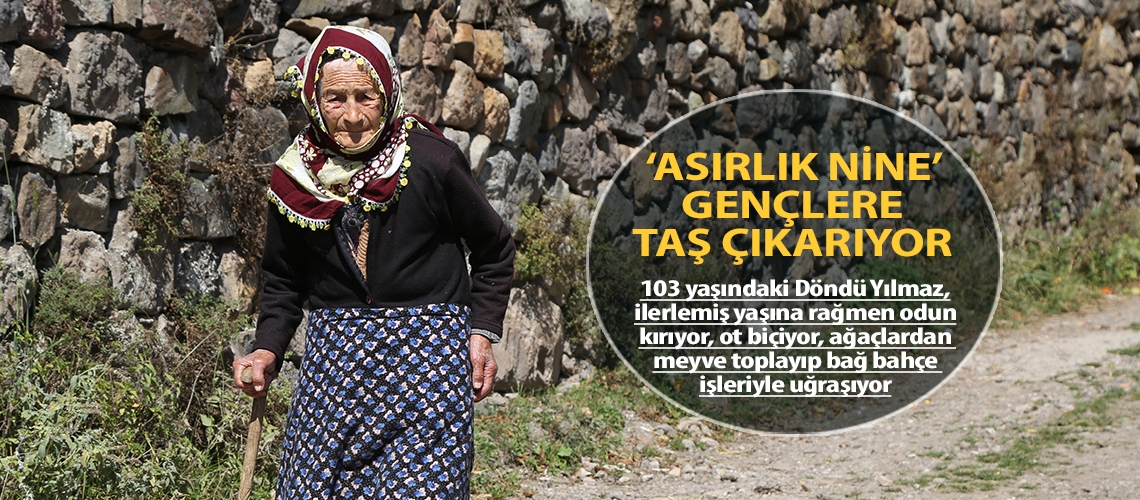 ‘Asırlık nine’ gençlere taş çıkarıyor