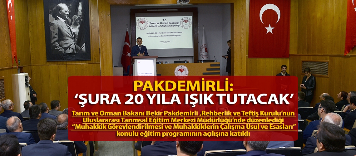 Pakdemirli: Şura 20 yıla ışık tutacak