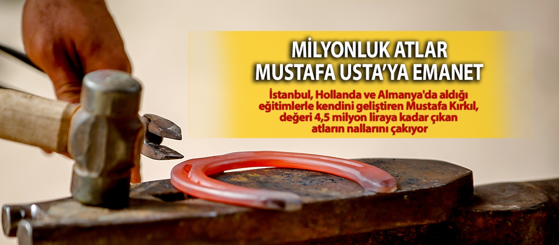 Milyonluk atlar Mustafa Usta’ya emanet