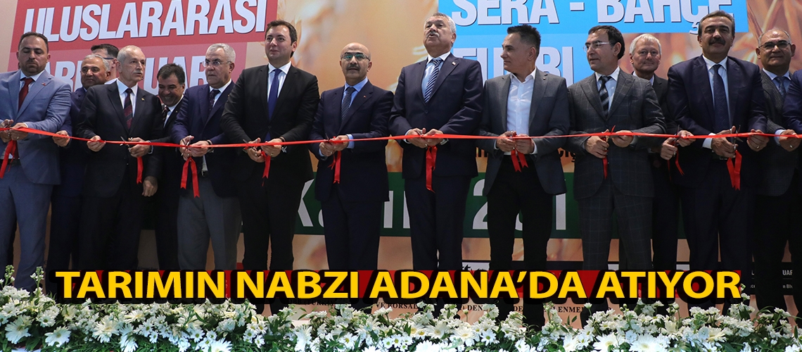 Tarımın nabzı Adana’da atıyor