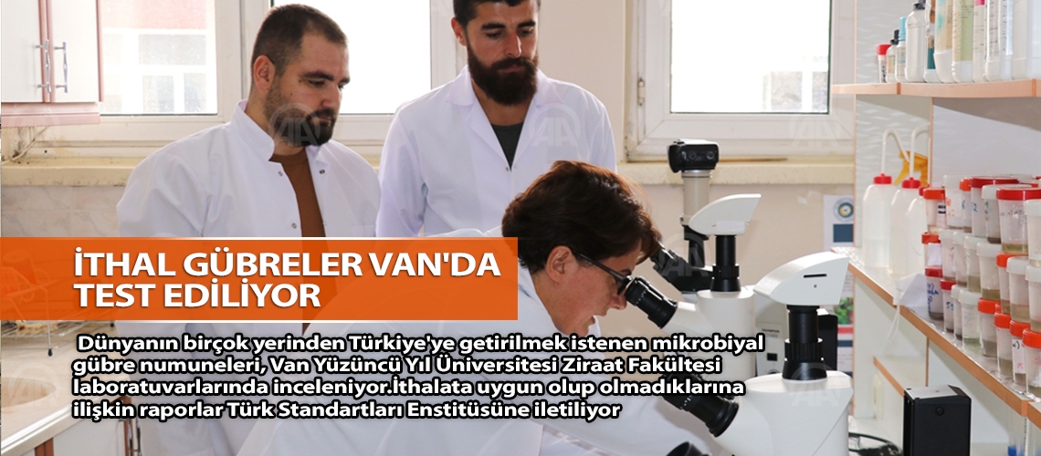 İthal gübreler Van'da test ediliyor