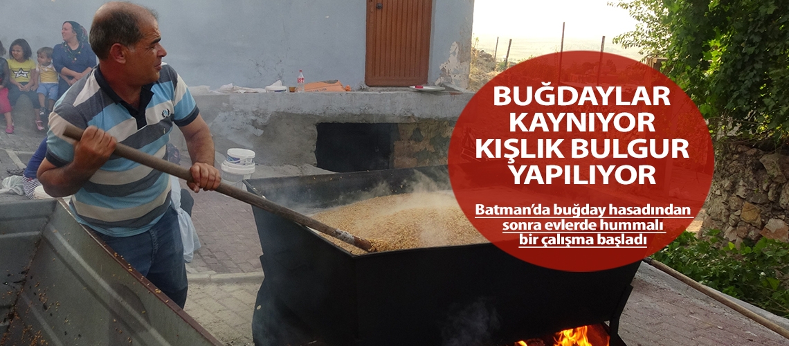 Buğdaylar kaynıyor kışlık bulgur yapılıyor
