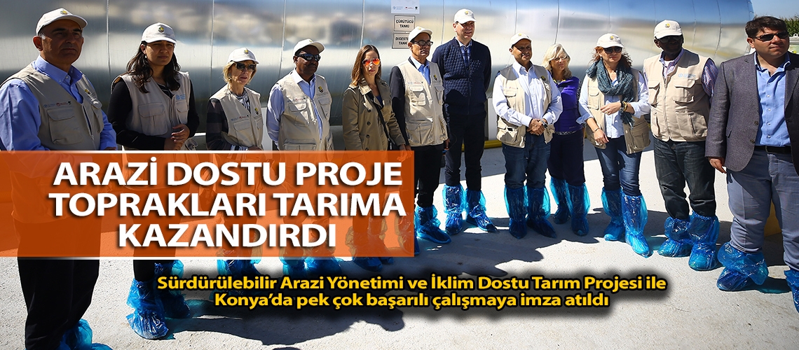 Arazi dostu proje toprakları tarıma kazandırdı