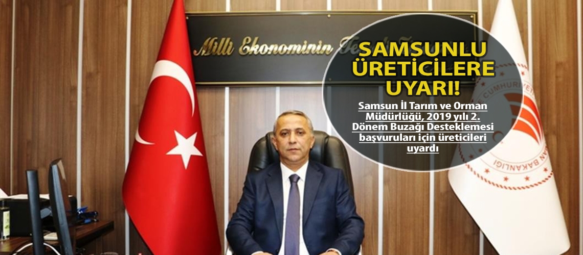 Samsunlu üreticilere uyarı!