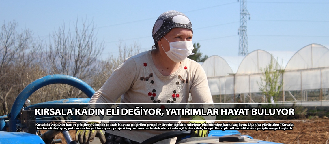 Kırsala kadın eli değiyor, yatırımlar hayat buluyor