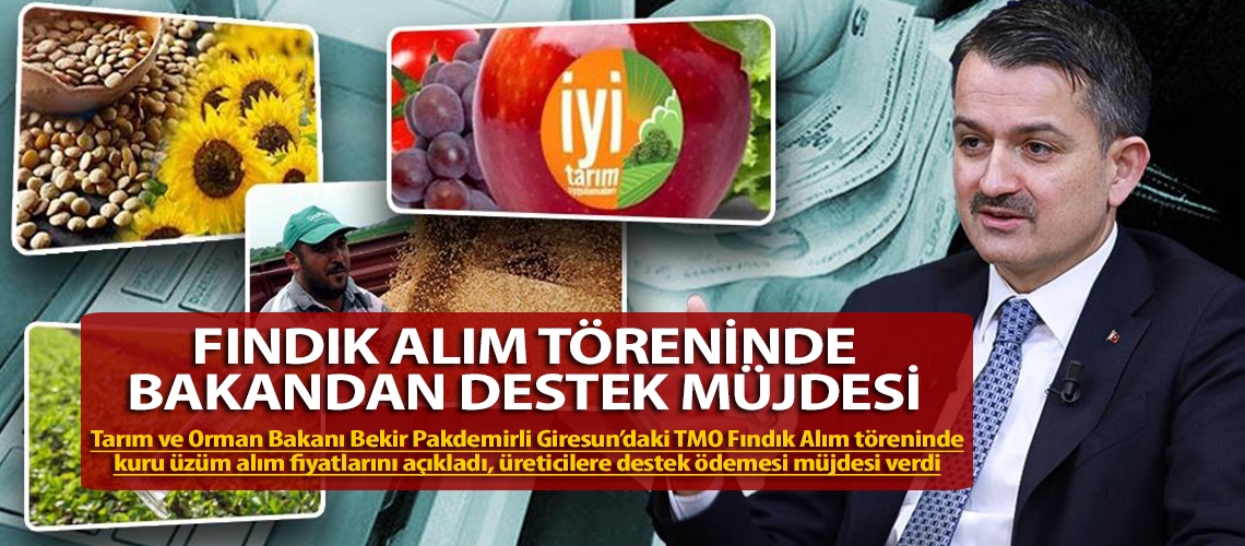 Fındık alım töreninde Bakandan destek müjdesi