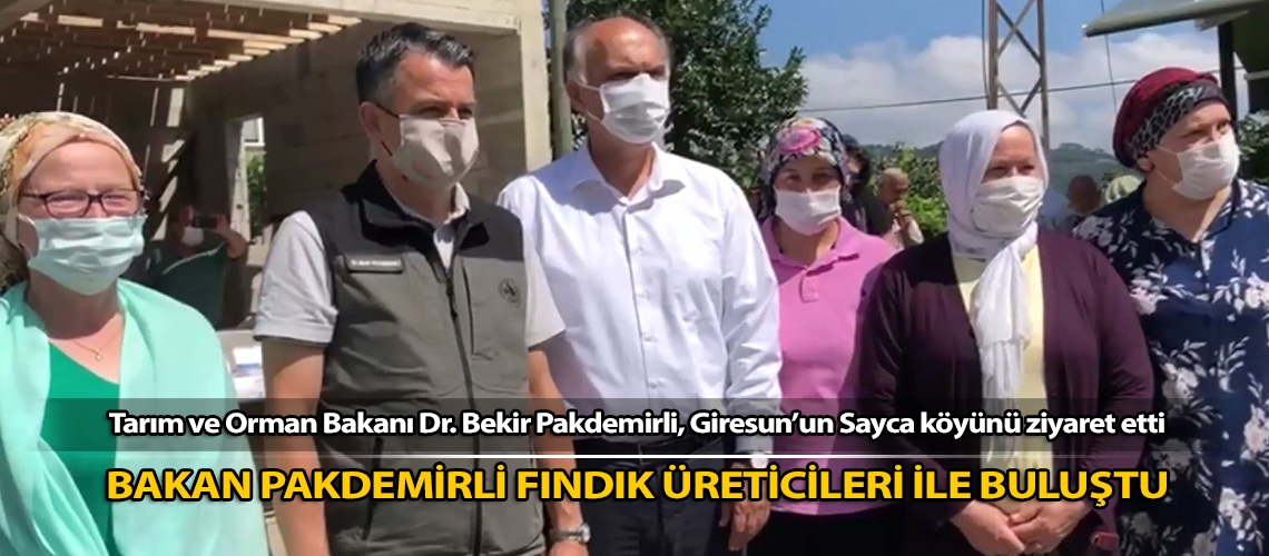 Bakan Pakdemirli fındık üreticileri ile buluştu
