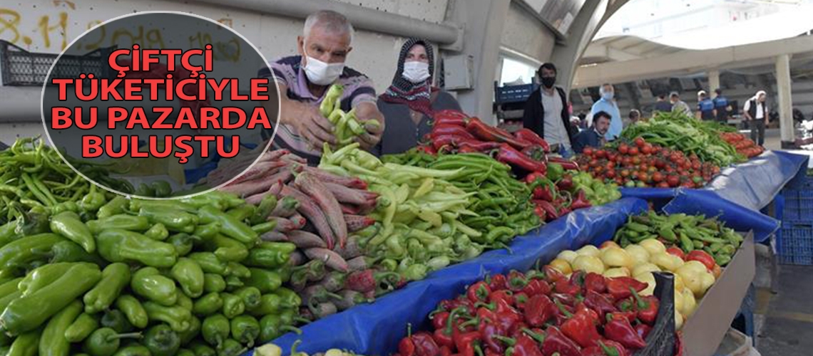 Çiftçi tüketiciyle bu pazarda buluştu