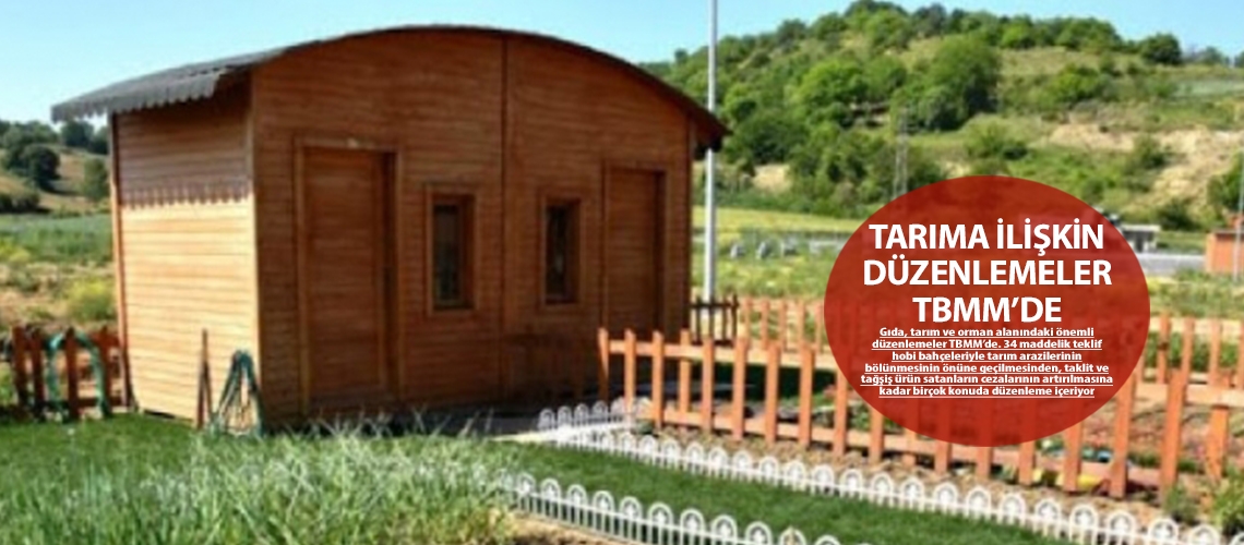 Tarıma ilişkin düzenlemeler TBMM’de