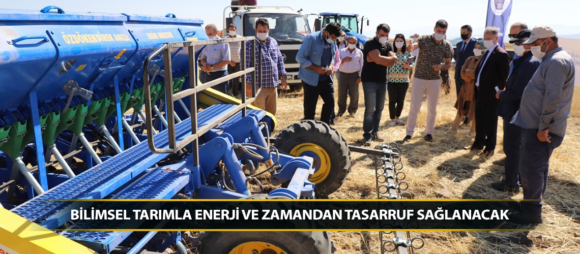 Bilimsel tarımla enerji ve zamandan tasarruf sağlanacak