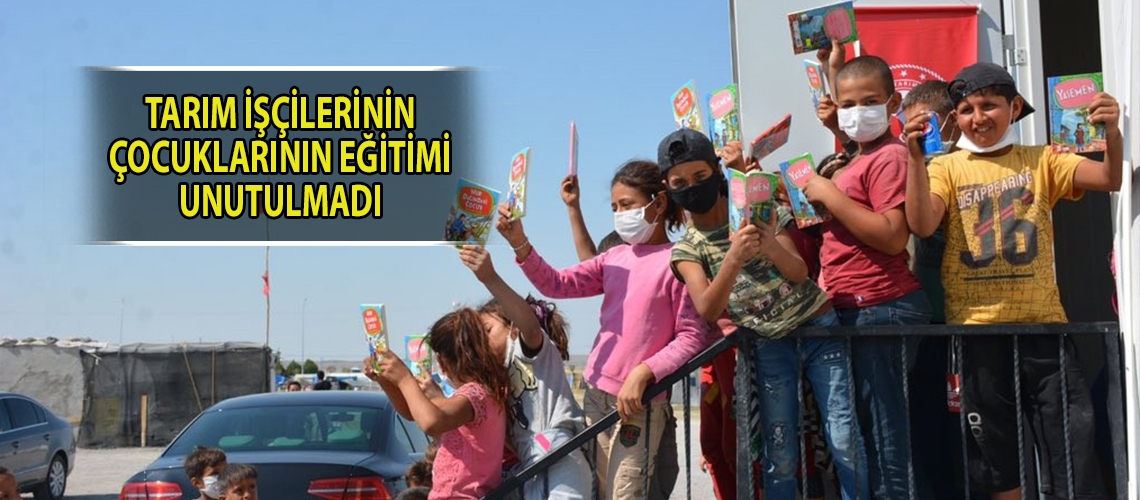 Tarım işçilerinin çocuklarının eğitimi unutulmadı
