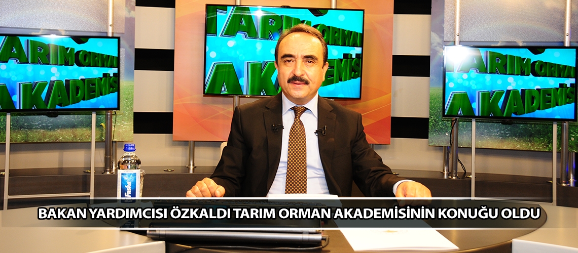 Bakan Yardımcısı Özkaldı Tarım Orman Akademisinin konuğu oldu
