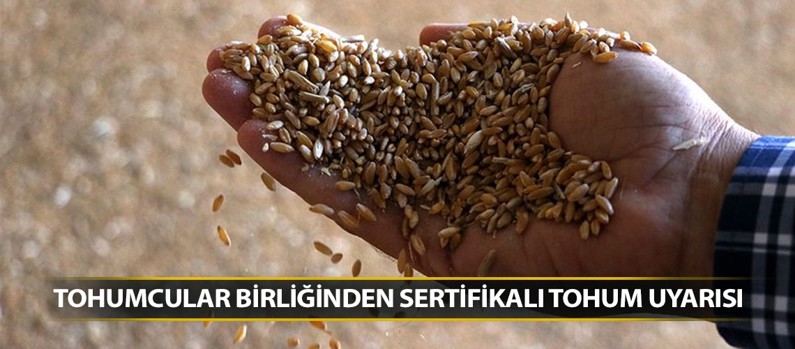 Tohumcular Birliğinden sertifikalı tohum uyarısı