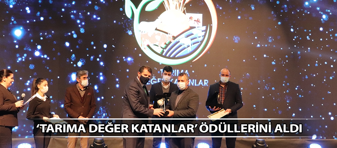 ‘Tarıma Değer Katanlar’ ödüllerini aldı