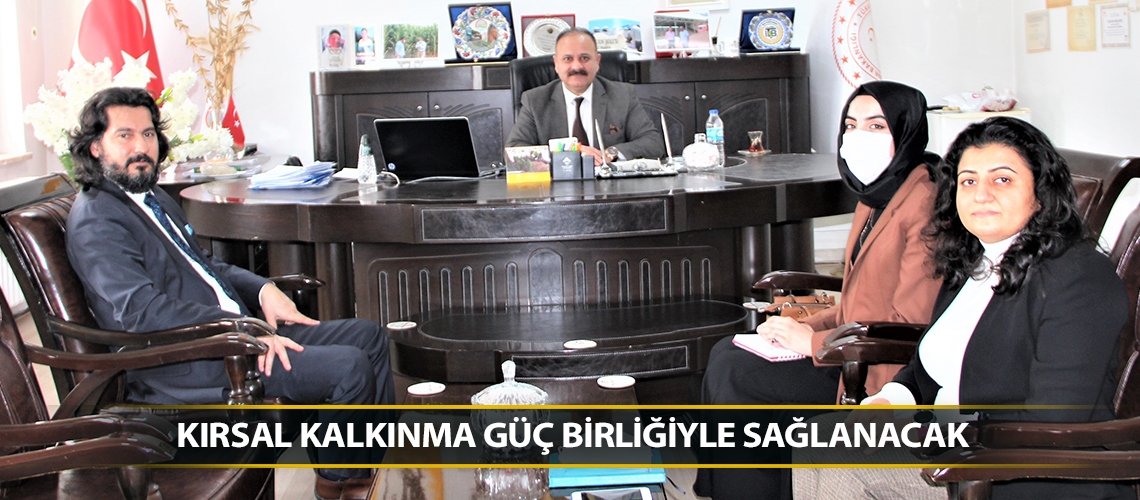 Kırsal kalkınma güç birliğiyle sağlanacak