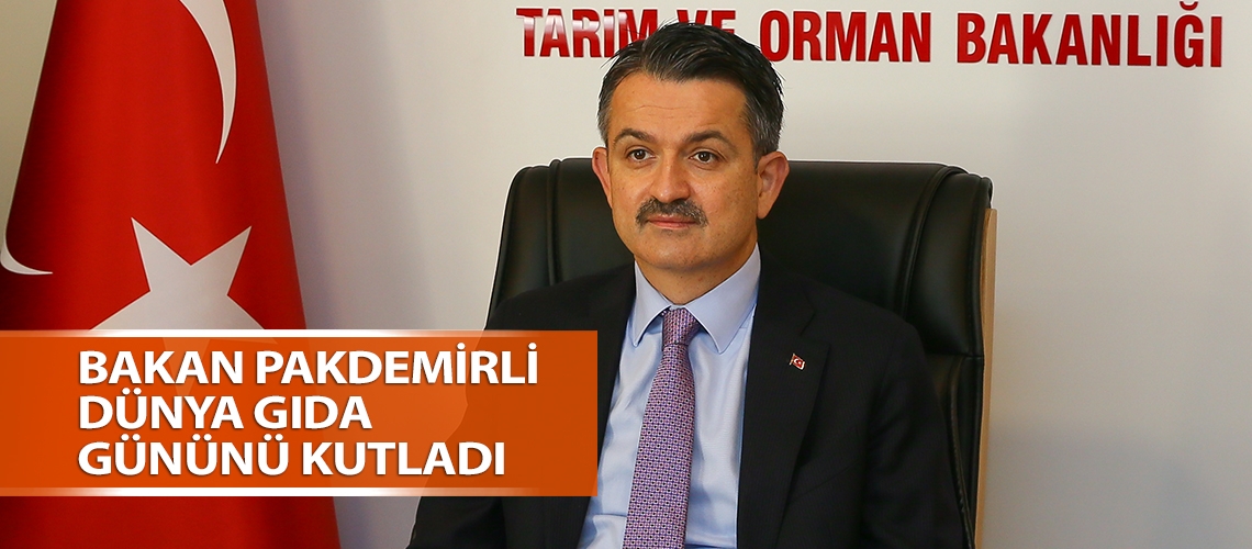 Bakan Pakdemirli Dünya Gıda Gününü kutladı