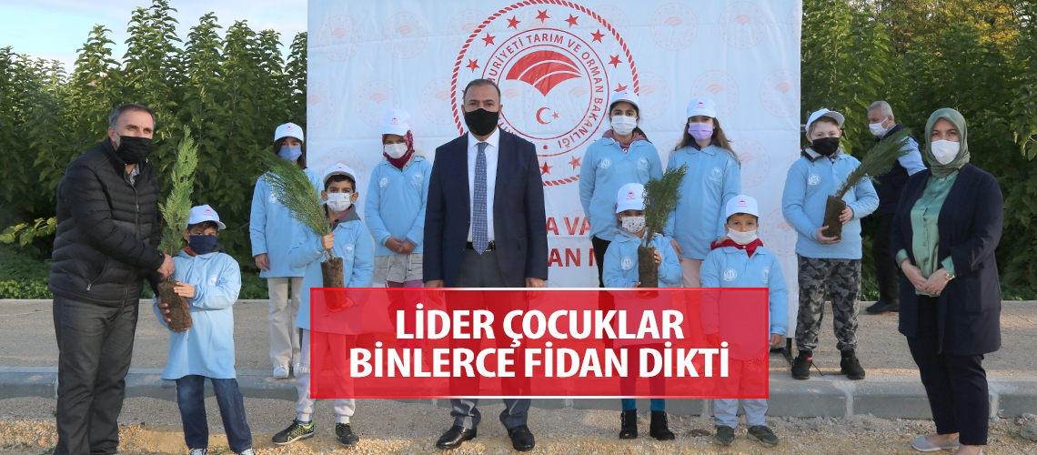 Lider çocuklar binlerce fidan dikti