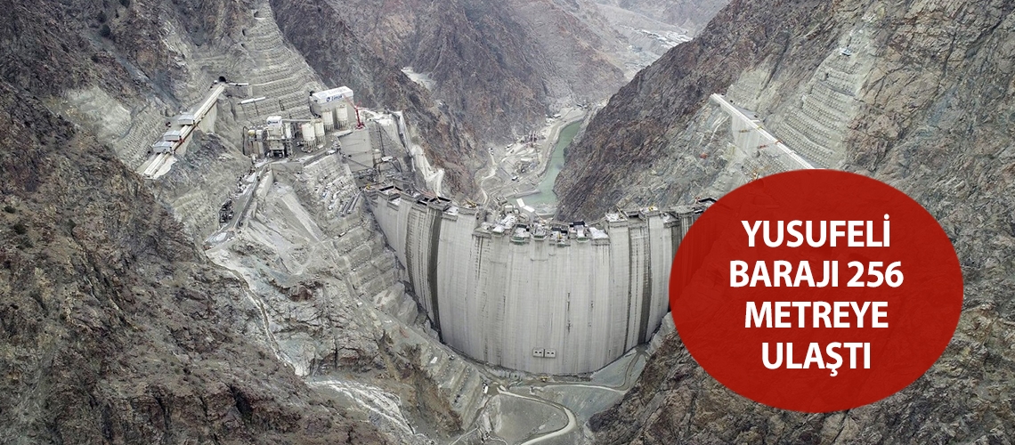 Yusufeli Barajı 256 metreye ulaştı