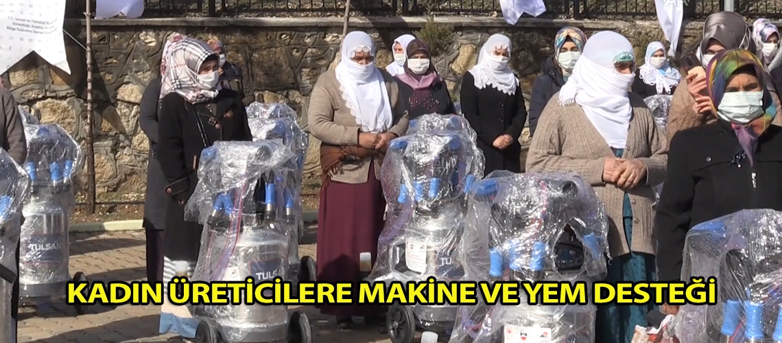 Kadın üreticilere makine ve yem desteği