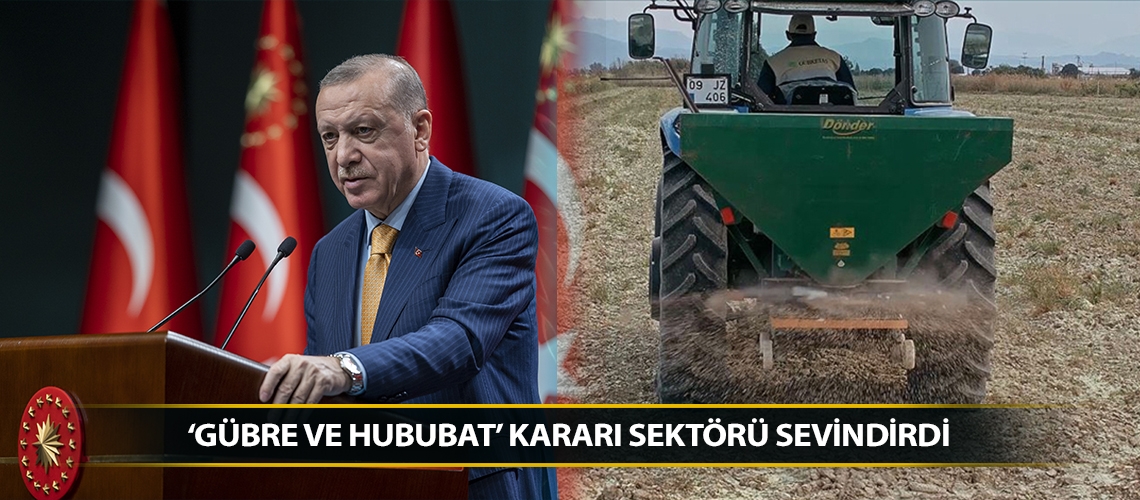 ‘Gübre ve hububat’ kararı sektörü sevindirdi