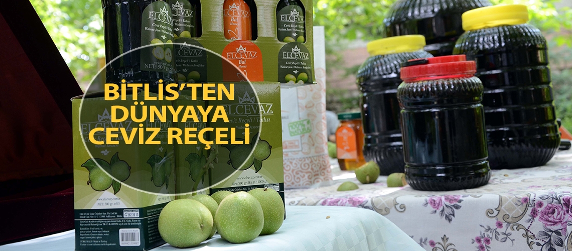 Bitlis’ten dünyaya ceviz reçeli