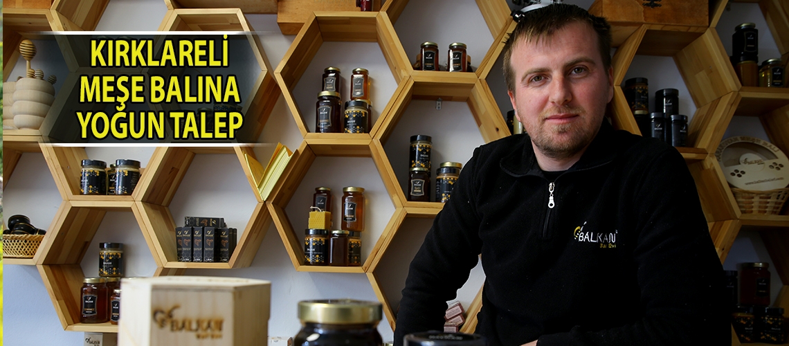 Kırklareli meşe balına yoğun talep