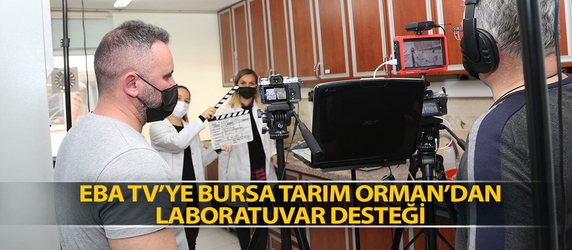 Eba TV’ye Bursa Tarım Orman’dan laboratuvar desteği
