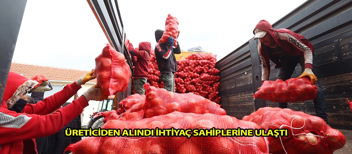 Üreticiden alındı ihtiyaç sahiplerine ulaştı