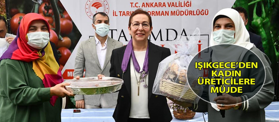 Işıkgece’den kadın üreticilere müjde