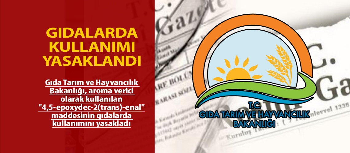 Bu maddenin gıdalarda kullanımı yasaklandı