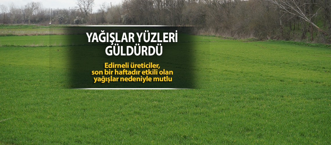 Yağışlar yüzleri güldürdü