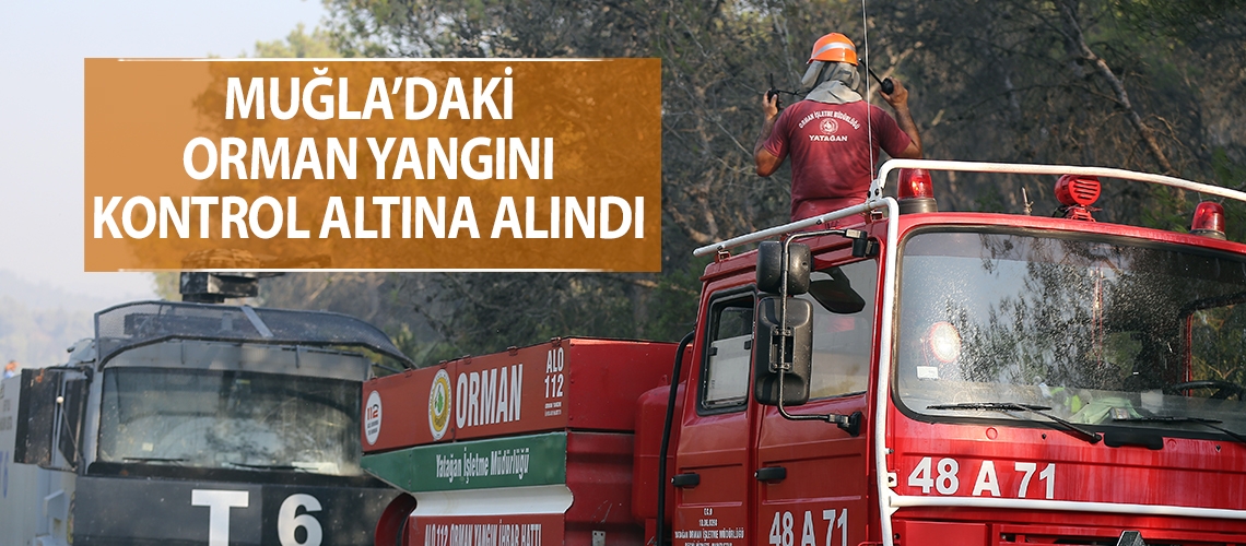 Muğla’daki orman yangını kontrol altına alındı