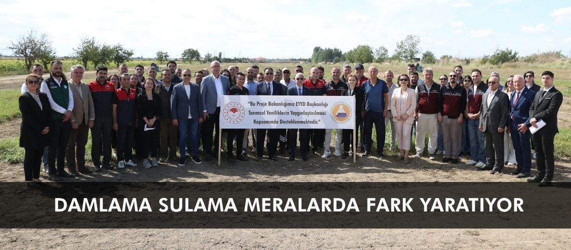 Damlama sulama meralarda fark yaratıyor
