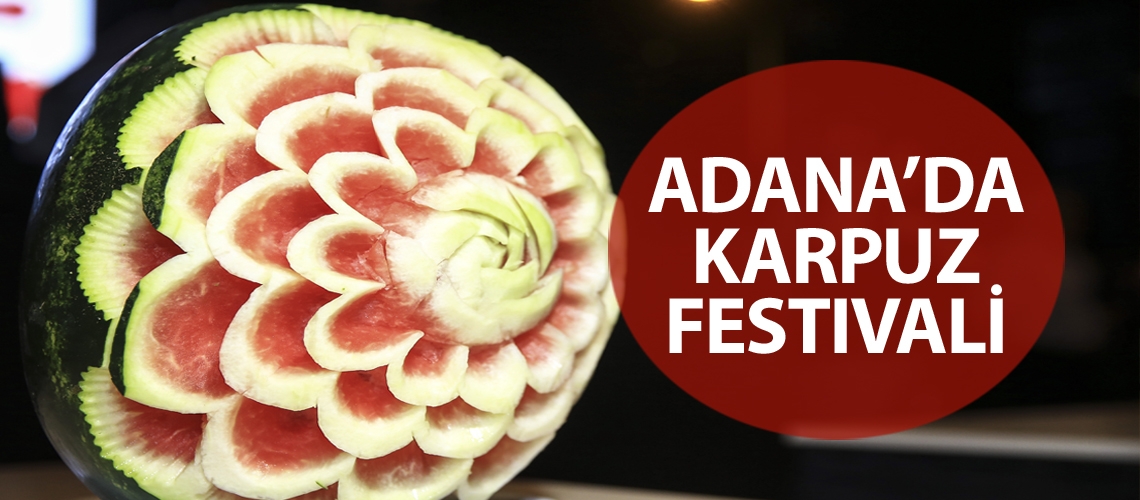 Adana’da karpuz festivali