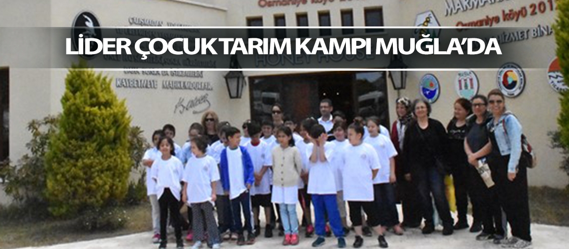 Muğlalı çocuklar tarım kampında
