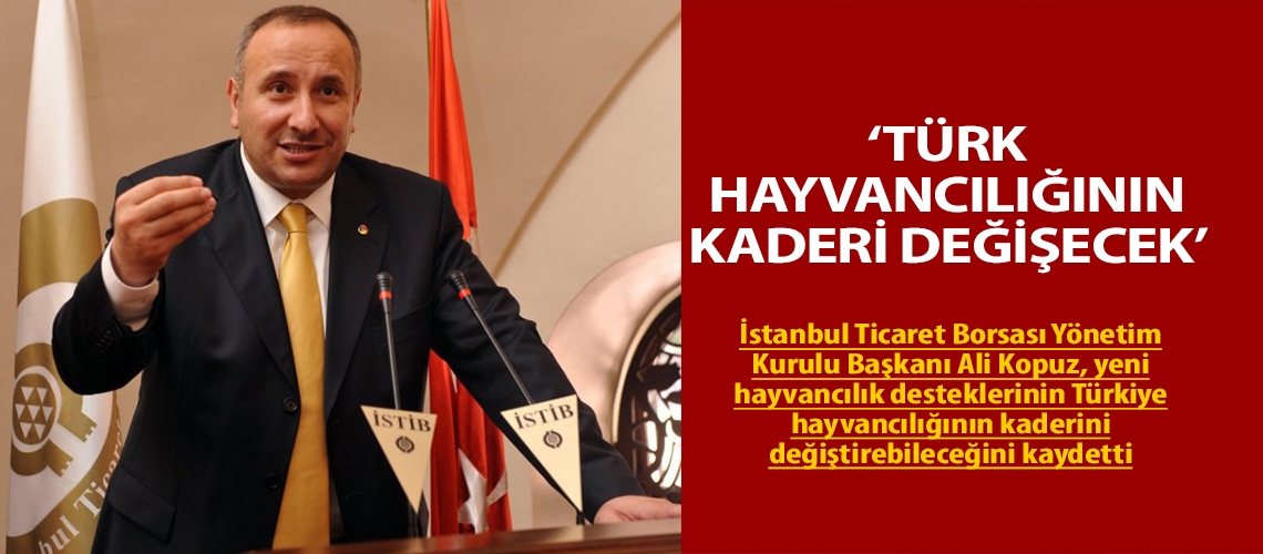 ‘Türk hayvancılığının kaderi değişecek’