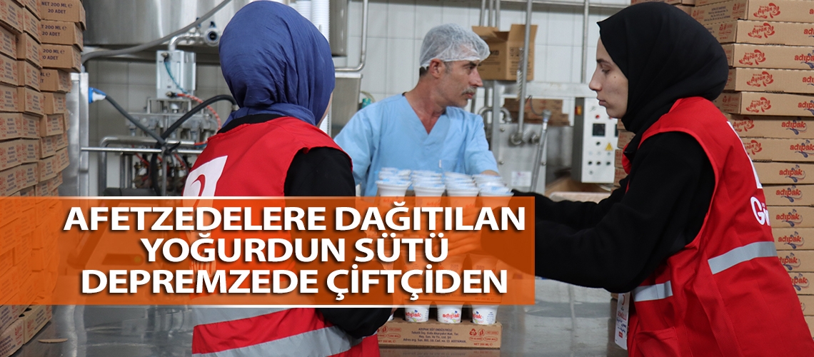 Afetzedelere dağıtılan yoğurdun sütü depremzede çiftçiden