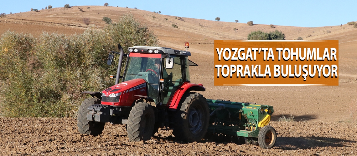 Yozgat’ta tohumlar toprakla buluşuyor